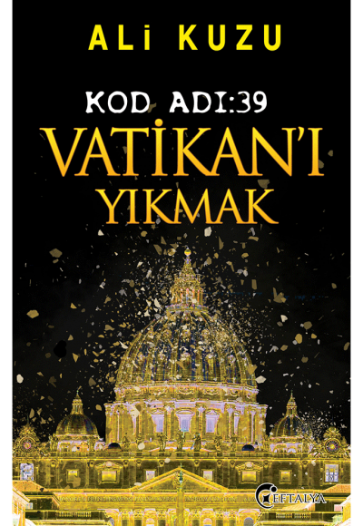 Kod Adı:39 Vatikan’ı Yıkmak