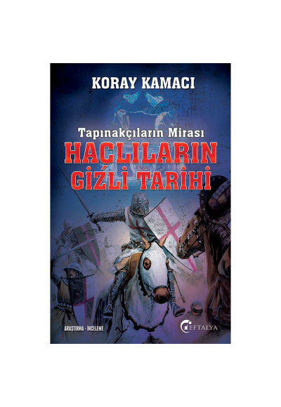 Tapınakçıların Mirası Haçlıların Gizli Tarihi